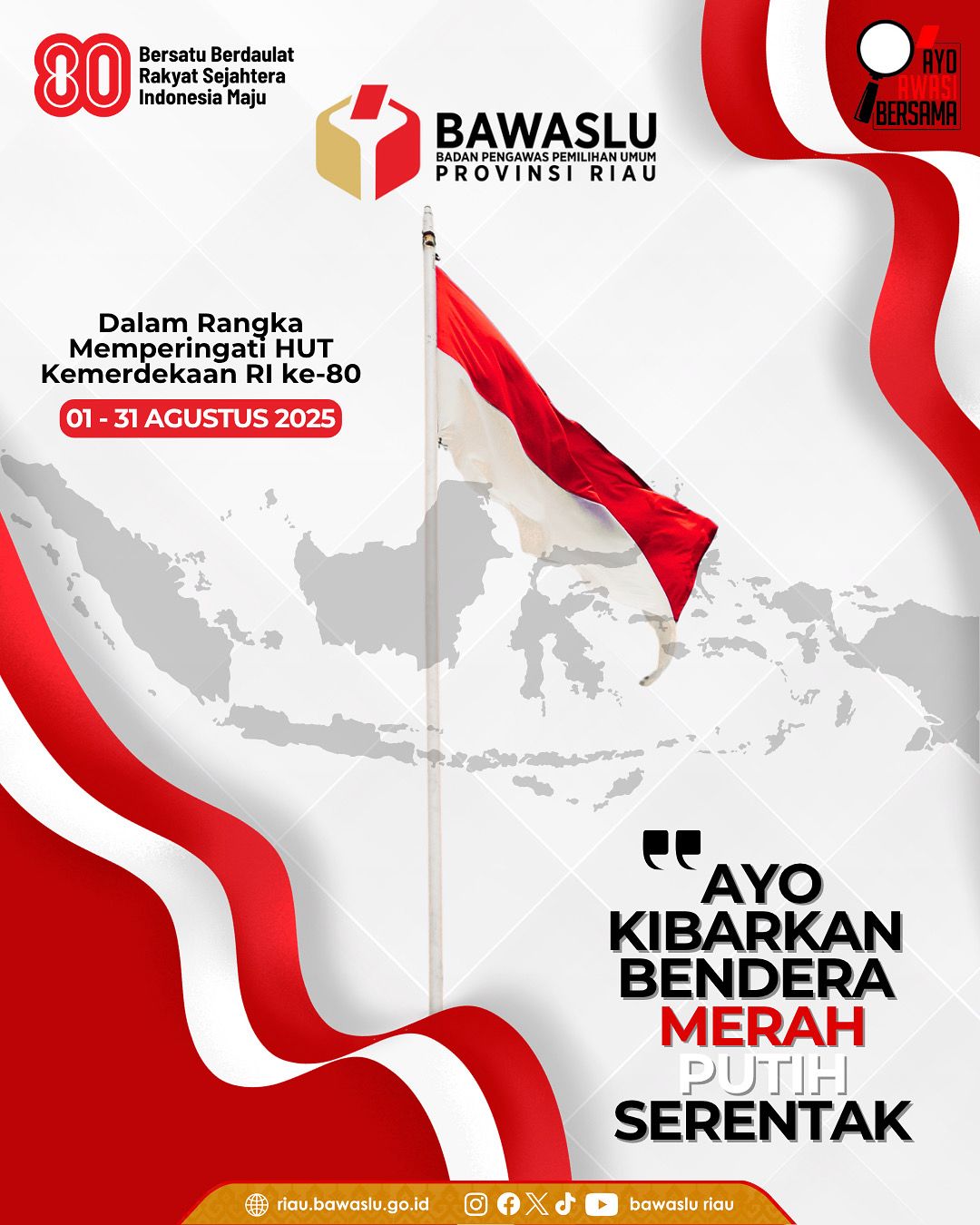 Bawaslu Riau Ajak Masyarakat Kibarkan Bendera Merah Putih Serentak Selama Bulan Agustus